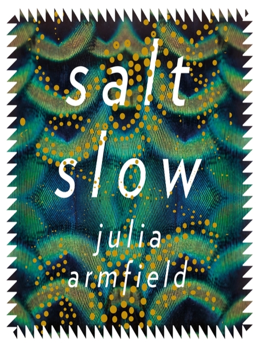 Title details for Salt Slow by Julia Armfield - Wait list